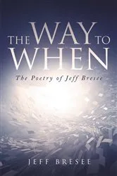 Book cover of The Way To When by Jeff Bresee