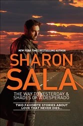 Book cover of The Way to Yesterday & Shades of a Desperado by Sharon Sala