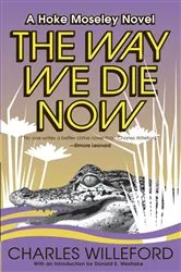 Book cover of The Way We Die Now by Charles Willeford