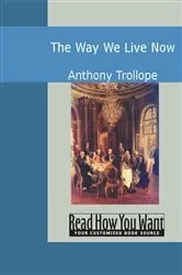 Book cover of The Way We Live Now by Anthony Trollope