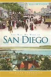 Book cover of The Way We Were in San Diego by Richard W. Crawford