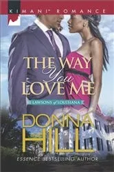 Book cover of The Way You Love Me by Donna Hill