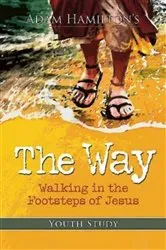 Book cover of The Way: Youth Study by Adam Hamilton