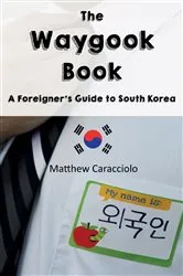 Book cover of The Waygook Book by Matthew Caracciolo
