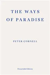 Book cover of The Ways of Paradise by Peter Cornell