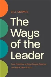 Book cover of The Ways of the Leader by Bill Mowry