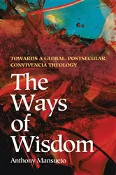 Book cover of The Ways of Wisdom by Anthony E. Mansueto