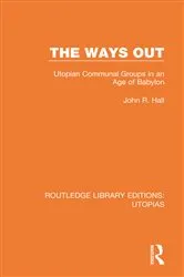 Book cover of The Ways Out by John R. Hall
