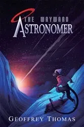 Book cover of The Wayward Astronomer by Geoffrey Thomas