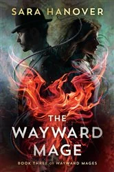 Book cover of The Wayward Mage by Sara Hanover