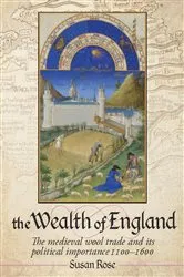 Book cover of The Wealth of England by Susan Rose