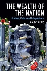 Book cover of The Wealth of the Nation by Cairns Craig