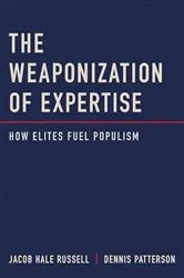 Book cover of The Weaponization of Expertise by Jacob Hale Russell