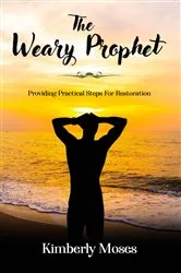 Book cover of The Weary Prophet by Kimberly Moses