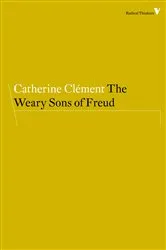 Book cover of The Weary Sons of Freud by Catherine Clement