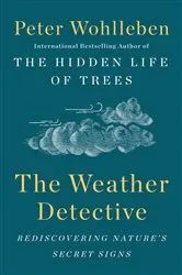 Book cover of The Weather Detective by Peter Wohlleben