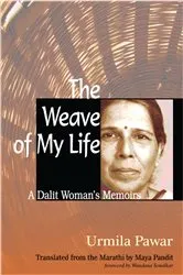Book cover of The Weave of My Life by Urmila Pawar