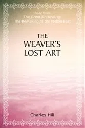 Book cover of The Weaver's Lost Art by Charles Hill