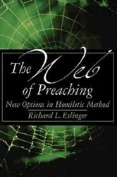 Book cover of The Web of Preaching by Richard L. Eslinger