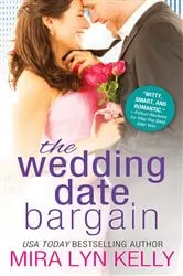 Book cover of The Wedding Date Bargain by Mira Lyn Kelly