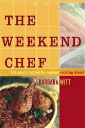 Book cover of The Weekend Chef by Barbara Witt