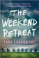 Book cover of The Weekend Retreat by Tara Laskowski