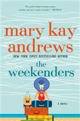 Book cover of The Weekenders by Mary Kay Andrews
