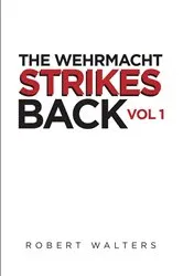 Book cover of The Wehrmacht Strikes Back by Robert Walters