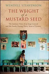 Book cover of The Weight of a Mustard Seed by Wendell Steavenson
