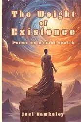 Book cover of The Weight of Existence by Joel Hawksley