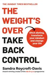 Book cover of The Weight's Over - Take Back Control by Sandra Roycroft-Davis