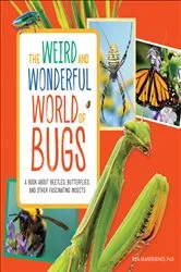 Book cover of The Weird and Wonderful World of Bugs by Rea Manderino