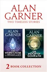 Book cover of The Weirdstone of Brisingamen and The Moon of Gomrath by Alan Garner