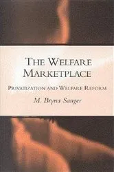 Book cover of The Welfare Marketplace by Mary Bryna Sanger