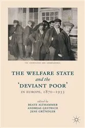 Book cover of The Welfare State and the 'Deviant Poor' in Europe, 1870-1933 by B. Althammer