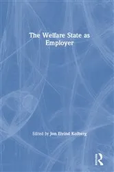Book cover of The Welfare State as Employer by Jon Eivind Kolberg