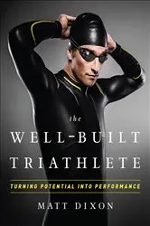 Book cover of The Well-Built Triathlete by Matt Dixon