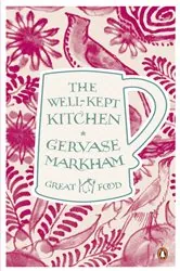 Book cover of The Well-Kept Kitchen by Gervase Markham
