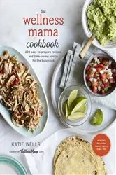 Book cover of The Wellness Mama Cookbook by Katie Wells