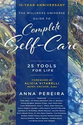 Book cover of The Wellness Universe Guide to Complete Self-Care by Anna Pereira