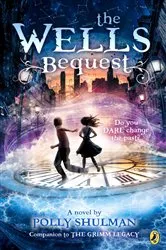 Book cover of The Wells Bequest by Polly Shulman