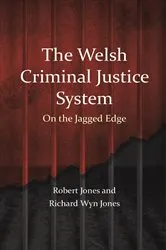 Book cover of The Welsh Criminal Justice System by Robert Jones