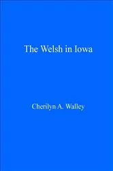 Book cover of The Welsh in Iowa by Cherilyn A Walley