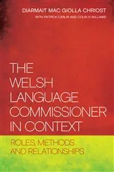 Book cover of The Welsh Language Commissioner in Context by Diarmait Mac Giolla Chríost