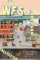Book cover of The Wes Anderson Collection by Matt Zoller Seitz