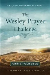 Book cover of The Wesley Prayer Challenge Participant Book by Adam Hamilton