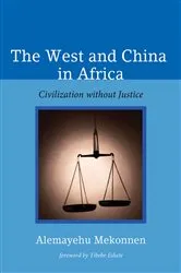 Book cover of The West and China in Africa by Alemayehu Mekonnen