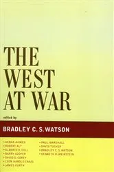 Book cover of The West at War by Bradley C. S. Watson