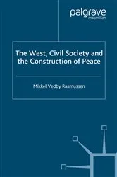 Book cover of The West, Civil Society and the Construction of Peace by Mikkel Vedby Rasmussen