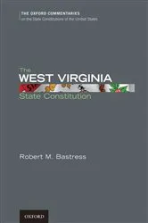 Book cover of The West Virginia Constitution by Robert M. Bastress